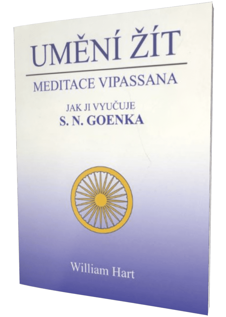 Kniha umění žít od Williama Harta o meditační technice Vipassana jak ji vyučuje S.N.Goenka